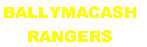 BALLYMACASH 
RANGERS